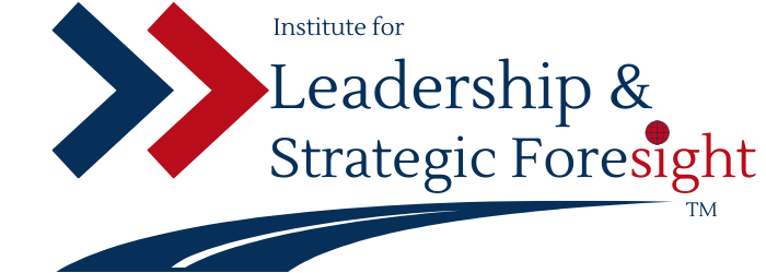 INSTITUTE FOR LEADERSHIP & STRATEGIC FORESIGHT